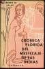 CRONICA FLORIDA DEL MESTIZAJE DE LAS INDIAS. ALBERTO M. SALAS