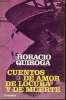 Cunetos de amor de locura y de muerte. Horacio Quiroga