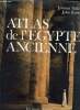 Atlas de l'Egypte ancienne.. Malek Jaromir / Baines John