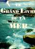 "Le grand livre de la mer. + Fascicule ""L'enfant et la riviere - Travaux et Documents"".". Collectif