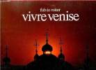 Vivre Venise. Fulvio Roiter / Fernandez Dominique (texte de)