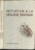 Initiation a la géologie pratique.. Pomerol Charles / Blondeau Alphonse
