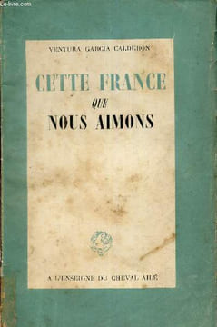 CETTE FRANCE QUE NOUS AIMONS.. VENTURA GARCIA CALDERON
