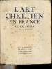 L'ART CHRETIEN EN FRANCE AU XXE SIECLE SES TENDANCES NOUVELLES.. BRILLANT MAURICE