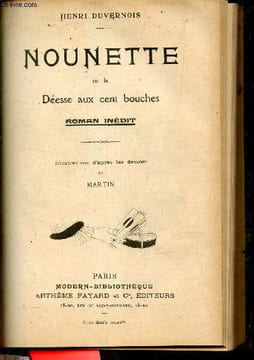 NOUNETTE OU LA DEESSE AUX CENT BOUCHES - ROMAN INEDIT.. DUVERNOIS HENRI