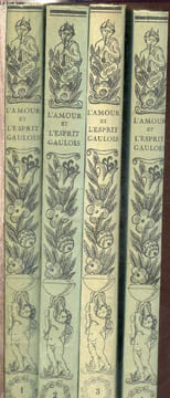 L'amour et l'esprit gaulois a travers l'histoire du XVe au XXe siècle - en 4 tomes - tomes 1 + 2 + 3 + 4.. Collectif
