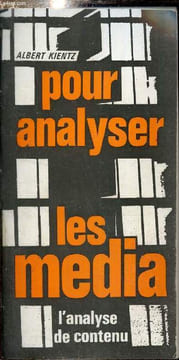 Pour analyser les media - l'analyse de contenu.. Kientz Albert