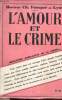L'Amour et le crime - impulsions sanglantes de la libido - Collection d'études psycho-sexuelles n°30.. Docteur Ch.Fouqué de Lyon