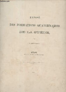 Exposé des formations quaternaires de la Suède - Atlas contenant 14 cartes générales.