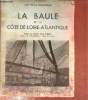 La Baule et la côte de Loire Atlantique.. De La Morandais Guy