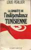 La conquête de l'indépendance tunisienne - souvenirs et témoignages.. Périllier Louis