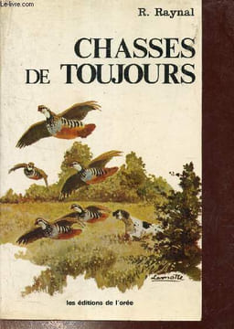 Chasses de toujours.. Raynal Raoul
