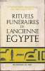 Rituels funéraires de l'ancienne Egypte - le rituel de l'embaumement - le rituel de l'ouverture de la bouche - les livres des respirations.. Collectif