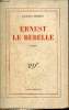 Ernest le rebelle - roman.. Perret Jacques