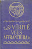 La v&eacute;rit&eacute; vous affranchira.. Collectif