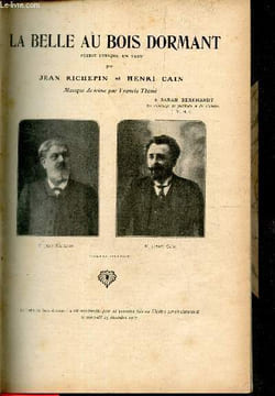 La belle au bois dormant - féerie lyrique en vers.. Richepin Jean & Cain Henri