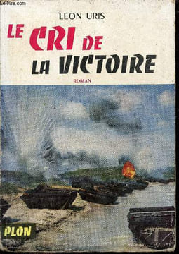 Le cri de la victoire - roman.. Uris Léon