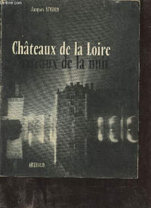 Châteaux de la Loire - Châteaux de la nuit.