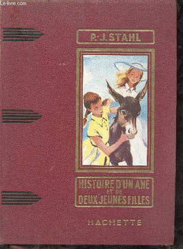 Histoire d'un ane et de deux jeunes filles - Collection des grands romanciers.. P.-J. Stahl