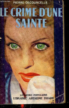 Le crime d'une sainte.. Decourcelle Pierre