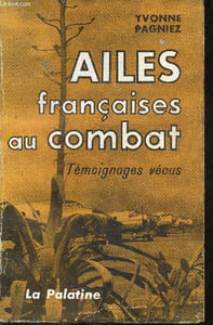 Ailes françaises au combat - témoignages vécus.