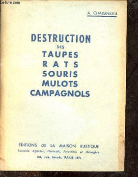 Destruction des taupes,rats,souris,mulots,campagnols.. A.Chaigneau