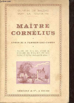 Les oeuvres de Balzac sur la Touraine - Maître Cornélius - Louis XI à Plessis-Les-Tours.. Balzac