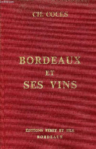 Bordeaux ses environs et ses vins classés par ordre de mérite - Reproduction intégrale de l'édition de 1850.