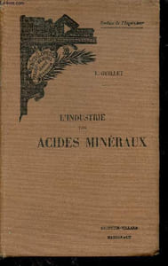 L'industrie des acides minéraux - Collection encyclopédie des aide-mémoire.