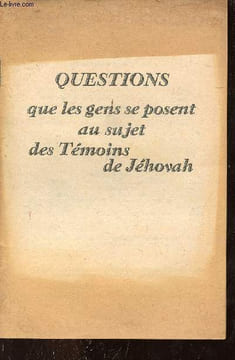 Questions que les gens se posent au sujet des Témoins de Jéhovah.. Collectif
