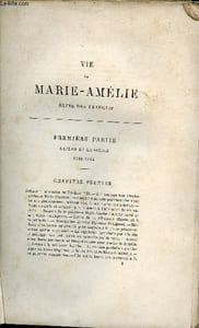 Vie de Marie Amélie reine des français.
