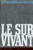 Le survivant - roman.. Chedid Andrée