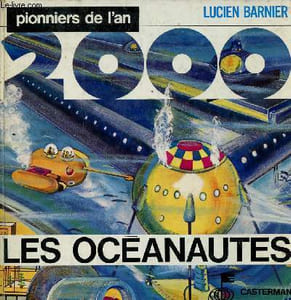 Pionniers de l'an 2000 les océanautes - Collection horizon 2000 la clé de l'univers moderne.