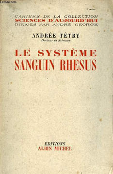 Le système sanguin rhesus - Cahiers de la collection sciences d'aujourd'hui.. Tétry Andrée