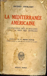 La Méditerranée américaine - L'expansion des Etats Unis dans la mer des antilles.