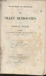 Les villes retrouvées - Thèbes d'Egypte - Ninive - Babylone - Troie - Carthage - Pompei - Herculanum - Collection bibliothèque des merveilles.