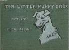Ten little puppy dogs.. Aldin Cecil