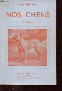 Nos chiens - Races - Dressage - Elevage - Hygiène - Maladies - 7e édition.