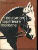 L'équitation supérieure moderne.. Colonel A.Bastiani