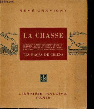 La chasse et les chiens - Vade-Mecum du chasseur à tir.. R.Gravigny