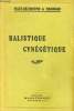 Balistique Cynégétique - Science du tir de chasse exposée en langage usuel et rendue ainsi accessible à tous - Edition entièrement refondue et mise au ...
