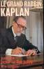 Le grand rabbin kaplan - Justice pour la foi juive - Collection les interviews.. Pierrard Pierre