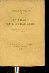 La chasse et les chasseurs - Réflexions, portraits, un conte.