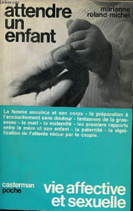 Attendre un enfant - Collection vie affective et sexuelle n°2.