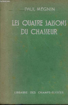 Les quatre saisons du chasseur - Exemplaire n°592.. Mégnin Paul