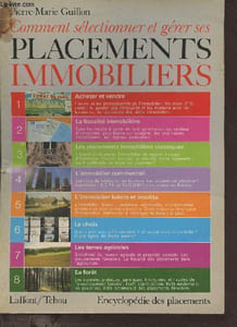 La nouvelle encyclopédie des placements - Livre 3 : Comment sélectionner et gérer ses placements immobiliers.