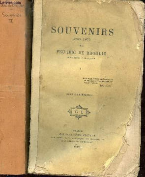 Souvenirs 1785-1870 du Feu Duc de Broglie - En deux tomes.. Feu Duc de Broglie