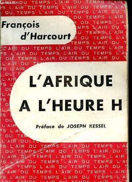 L'Afrique à l'heure h - Collection l'air du temps.. D'Harcourt François