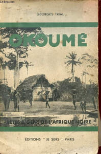 Okoumé - Bêtes et gens de l'Afrique Noire - Collection Bibliothèque des voyages.