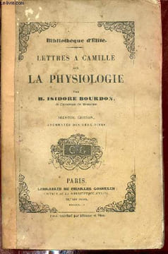 Lettres à Camille sur la physiologie - Seconde édition augmentée des deux tiers - Collection Bibliothèque d'Elite.. Bourdon Isidore